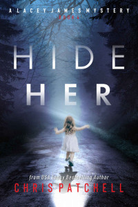 Chris Patchell — Hide Her (The Lacey James 4)