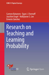 Carmen Batanero & Egan J. Chernoff & Joachim Engel & Hollylynne S. Lee & Ernesto Sánchez — Research on Teaching and Learning Probability