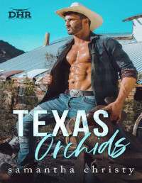 Samantha Christy — Texas Orchids (The Devil's Horn Ranch Series)