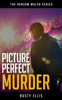 Rusty Ellis — Picture Perfect Murder