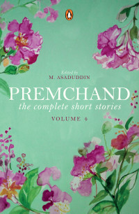 Premchand [Premchand] — The Complete Short Stories