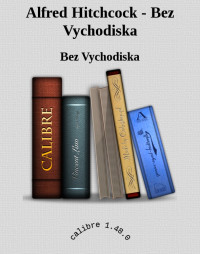 Bez Vychodiska — Alfred Hitchcock - Bez Vychodiska