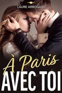 Laure Arbogast — Avec toi T1 : À Paris avec toi