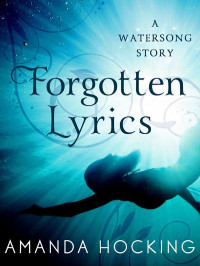 Amanda Hocking — Forgotten Lyrics: A Watersong Story