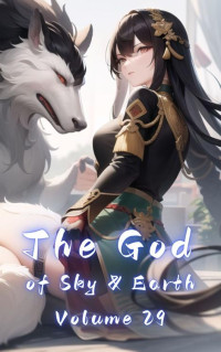 xianxiaengine & Gravity Tales — The God of Sky & Earth, Volume 29