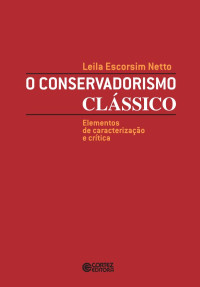 Leila Escorsim Netto; — O conservadorismo clssico