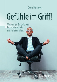 Barnow, Sven — Gefühle im Griff! · Wozu man Emotionen braucht und wie man sie reguliert