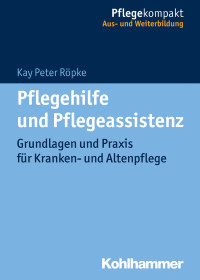 Kay Peter Röpke — Pflegehilfe und Pflegeassistenz