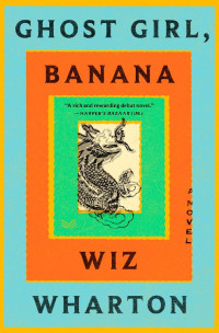 Wiz Wharton — Ghost Girl, Banana