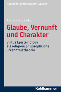 Andreas Koritensky — Glaube, Vernunft und Charakter