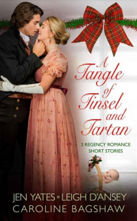 Jen Yates & Leigh D'Ansey & Caroline Bagshaw [Yates, Jen & D'Ansey, Leigh & Bagshaw, Caroline] — A Tangle of Tinsel and Tartan: A Christmas Taster