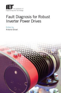 Antonio Ginart — Fault Diagnosis for Robust Inverter Power Drives