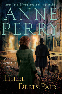 Anne Perry — Three Debts Paid (Daniel Pitt, #5) 