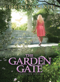 Christa J. Kinde; — The Garden Gate