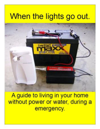Dana G. [G., Dana] — When the lights go out!: A guide to living in your home without power or water, during a emergency.