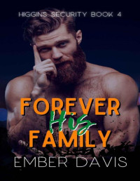 Ember Davis — Forever His Family (Higgins Security Book 4)