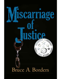 Borders, Bruce A — Miscarriage of Justice
