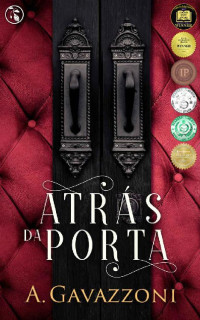 A. Gavazzoni — Atrás da Porta: Um suspense psicológico e excitante (Motivos Ocultos Livro 1)