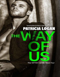 Patricia Logan — The Way of Us (The WITSEC series Book 4)