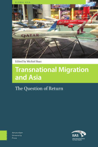 Michiel Baas (Editor) — Transnational Migration and Asia