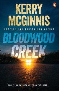 Kerry McGinnis — Bloodwood Creek: There's an Outback Killer on the Loose...