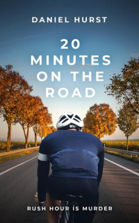 Hurst, Daniel — 20 Minutes On the Road