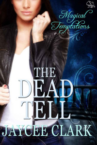 Clark, Jaycee — The Dead Tell (Magical Temptations Collection)