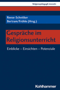 Annegret Reese-Schnitker & Daniel Bertram & Dominic Fröhle — Gespräche im Religionsunterricht