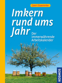 Staemmler, Geert — Imkern rund ums Jahr