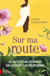 Louise Lacoursière — Sur ma route