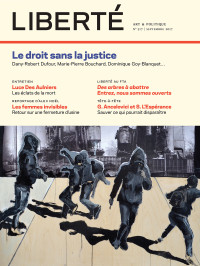 Unknown — Revue Liberté 317 - Le droit sans la justice