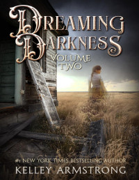 Kelley Armstrong — Dreaming Darkness - Volume 2