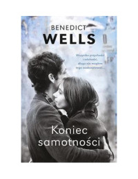 Benedict Wells — Koniec samotnosci