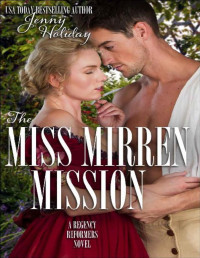 Jenny Holiday — The Miss Mirren Mission (Regency Reformers Book 1)