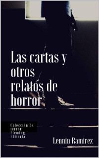 Lennin Ramirez — Las cartas y otros relatos de horror