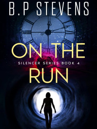 B P Stevens — The Silencer 04-On the Run