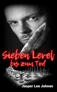 Jasper Lee Johnes — Sieben Level bis zum Tod (German Edition)