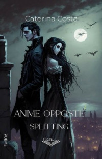 Caterina Costa — Anime Opposte²_ Splitting