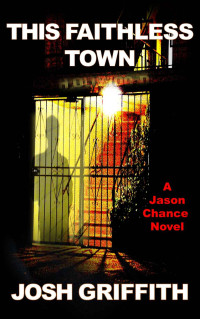 Josh Griffith — Jason Chance : This Faithless Town