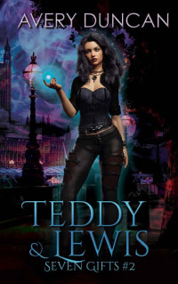 Avery Duncan [Duncan, Avery] — Teddy & Lewis (Seven Gifts Book 2)