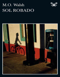 M. O. Walsh — Sol Robado