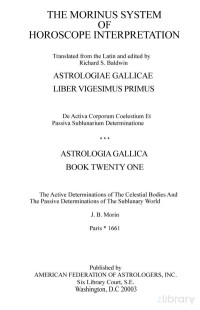 Richard S. Baldwin (ed.) — THE MORINUS SYSTEM OF HOROSCOPE INTERPRETATION - ASTROLOGIA GALLICA BOOK 21