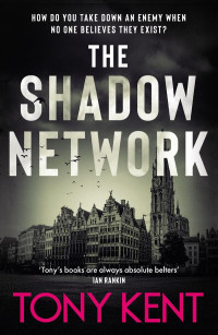 Tony Kent — The Shadow Network