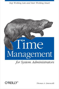 Thomas A. Limoncelli — Time Management for System Administrators