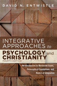 David N. Entwistle; — Integrative Approaches to Psychology and Christianity, Fourth Edition