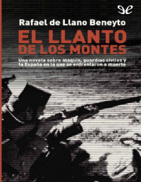 Rafael de Llano Beneyto — El Llanto De Los Montes