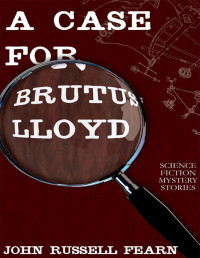 John Russell Fearn — A Case for Brutus Lloyd