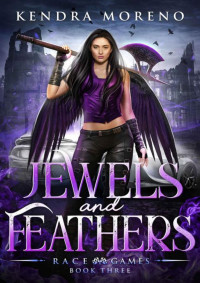 Kendra Moreno — Jewels and Feathers (Race Games Book 3)