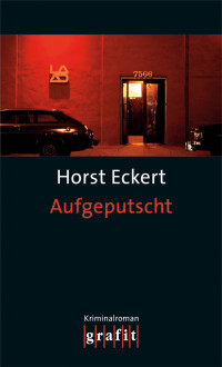 Horst Eckert [Eckert, Horst] — Aufgeputscht - Kriminalroman