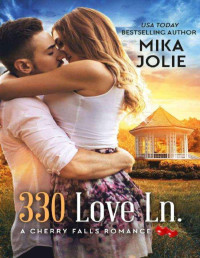 Mika Jolie — 330 Love Ln (A cherry falls romance 13)